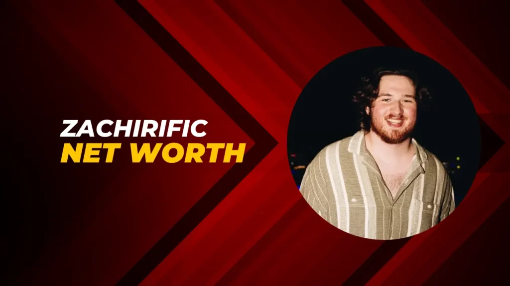 Zachirific Net Worth